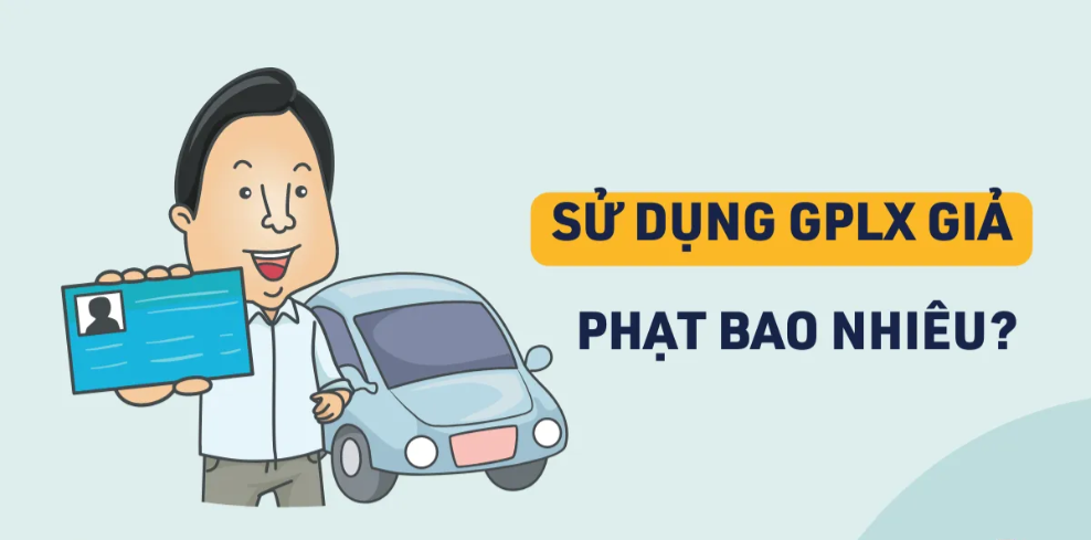 Tài xế khi sử dụng bằng lái xe giả có thể bị phạt từ 4 triệu đồng đến 6 triệu đồng